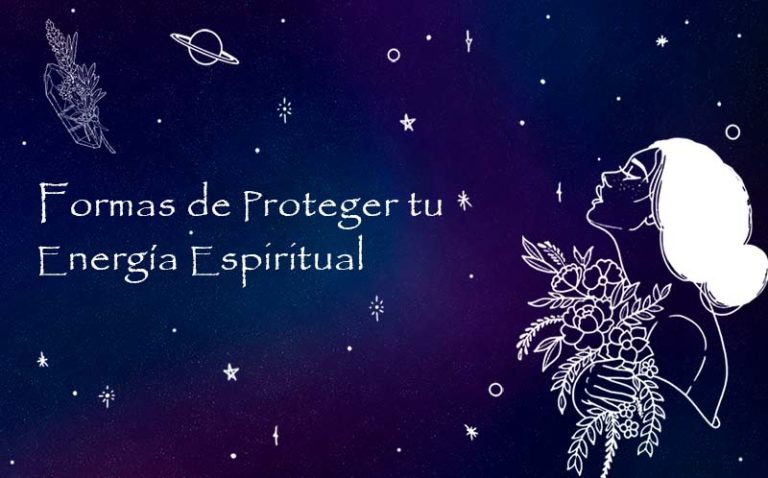 5 Formas De Proteger Tu Energía Espiritual